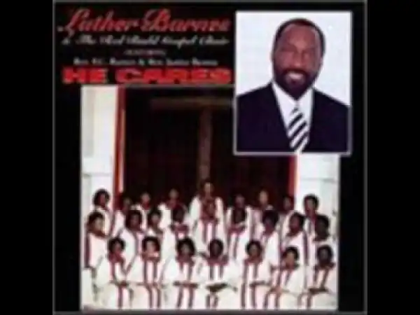 Luther Barnes - He Cares